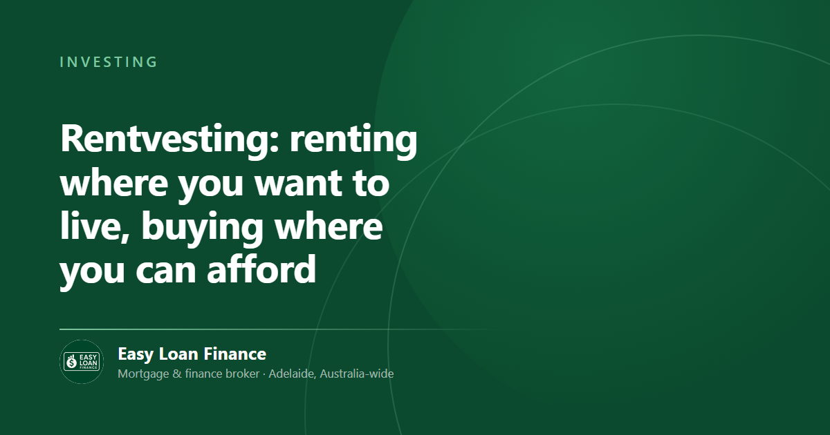Rentvesting: renting where you want to live, buying where you can afford